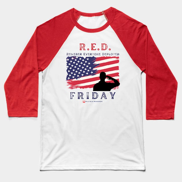 Wild Blue Wanderers - R.E.D Friday T-shirt - Remember Everyone Deployed Baseball T-Shirt by Wild Blue Wanderers